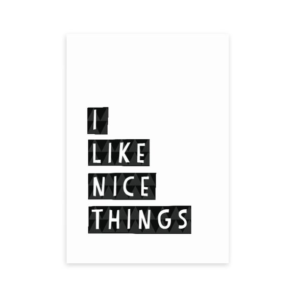 East End Prints I Like Nice Things Print