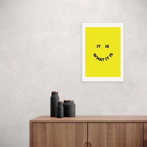 East End Prints It Is What It Is Print