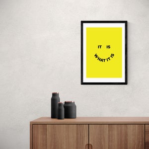 East End Prints It Is What It Is Print