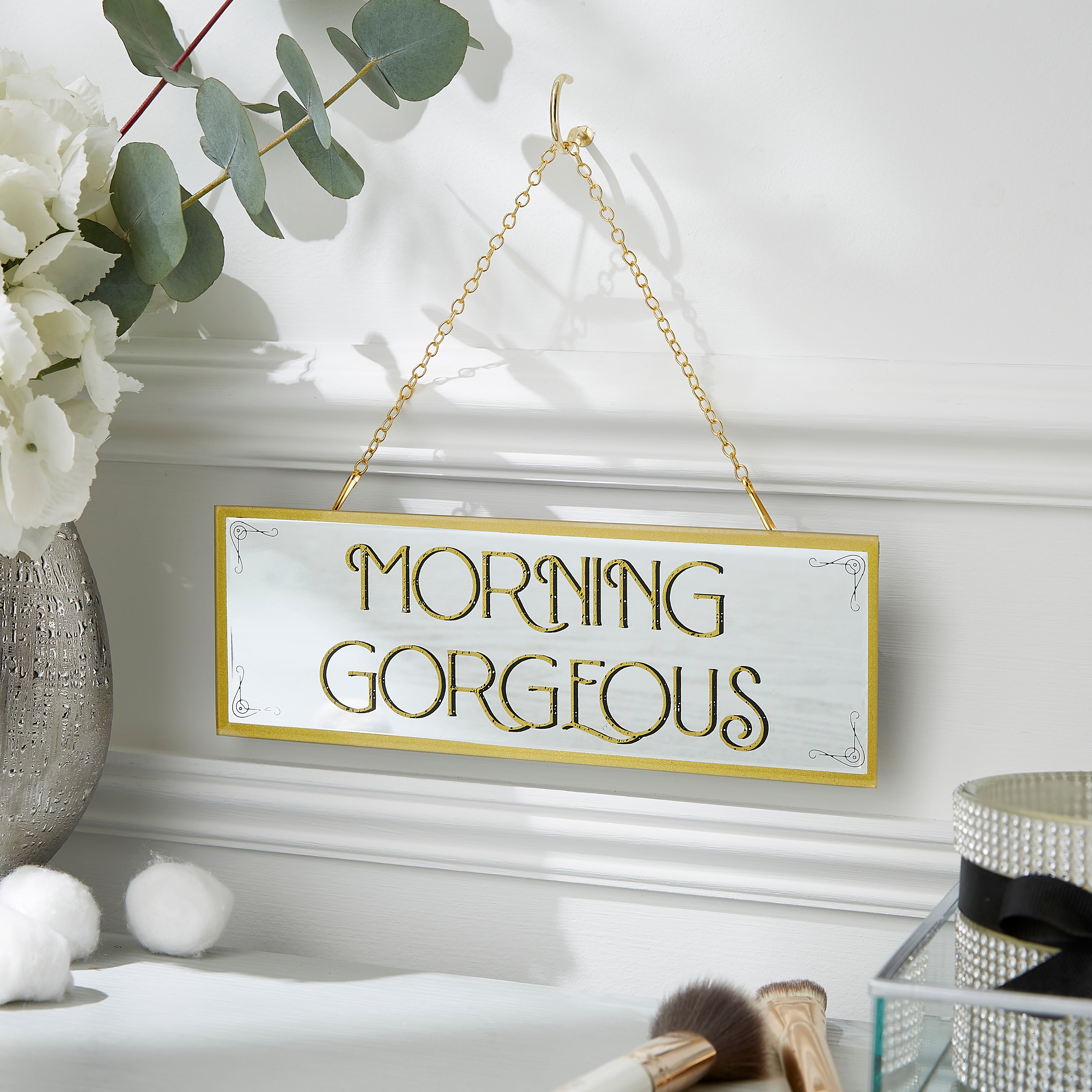 Morning Gorgeous Hanging Sign