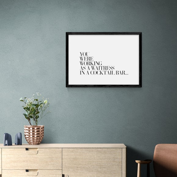 East End Prints You Were Working As A Waitress Print