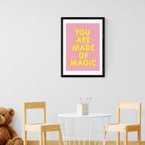 East End Prints You Are Made Of Magic Print