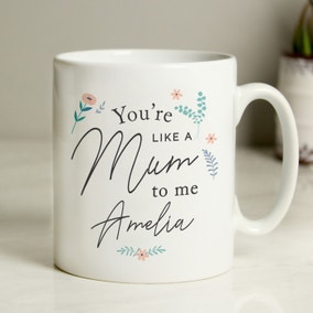 Personalised Youre Like A Mum To Me Mug