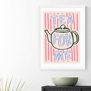 East End Prints Tea For Me Print