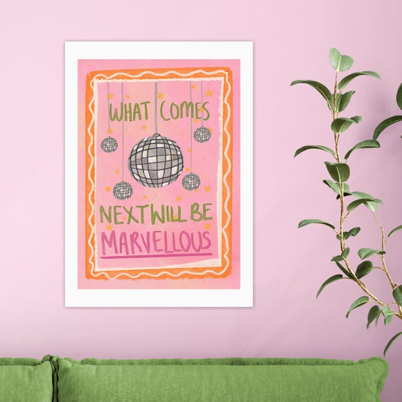 East End Prints What Comes Next Will Be Marvellous by Illustrated by Weezy Print