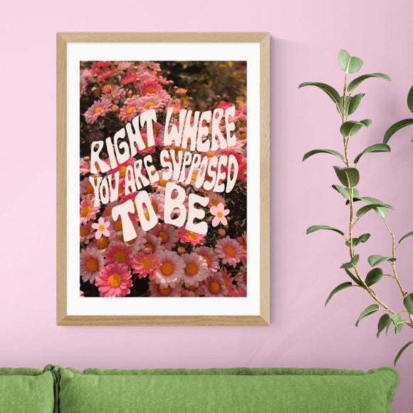 East End Prints Right Where You Are Supposed To Be by Doodle by Meg Print