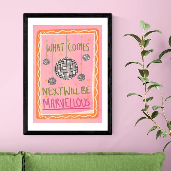 East End Prints What Comes Next Will Be Marvellous By Illustrated By Weezy Print