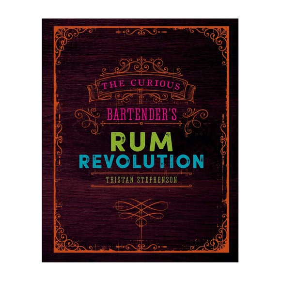 View The Curious Bartenders Rum Revolution Book View The Curious Bartenders Rum Revolution Book