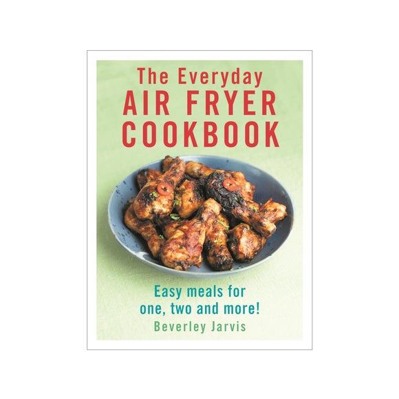 The Everyday Air Fryer Cookbook