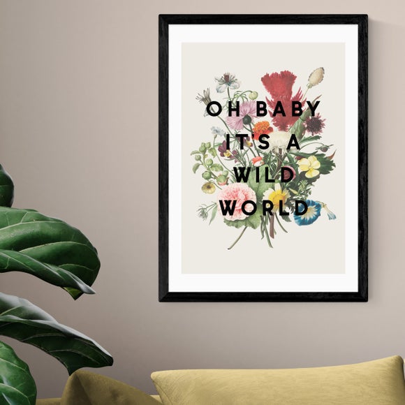 East End Prints Oh Baby It's A Wild World Print