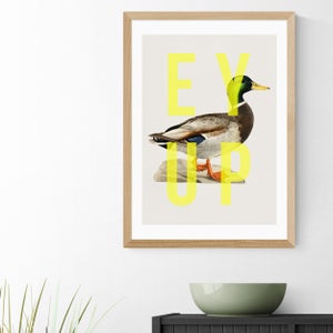East End Prints Ey Up Duck Print