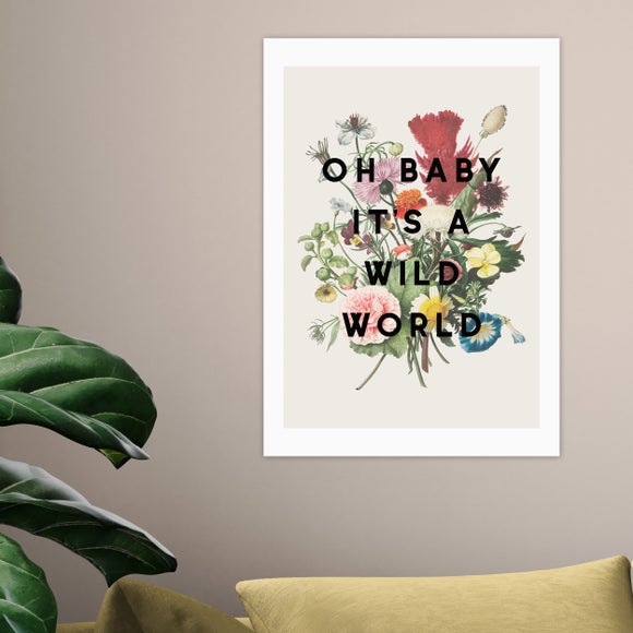 East End Prints Oh Baby It's A Wild World Print