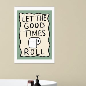 East End Prints Let The Good Times Roll Print