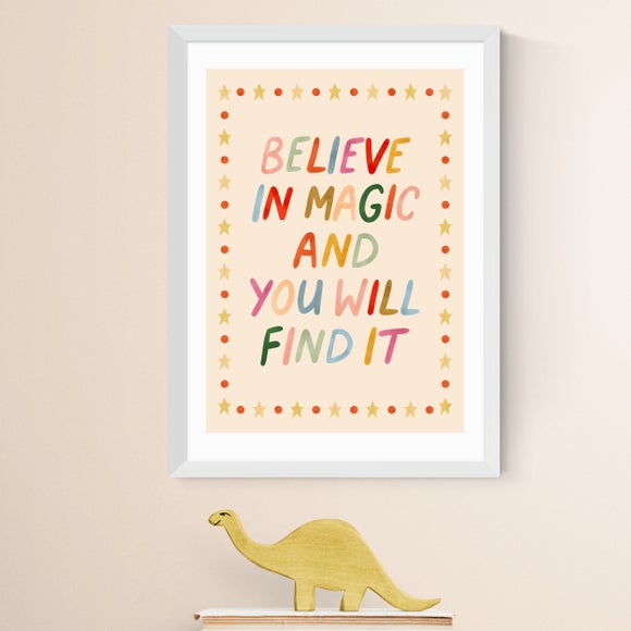 East End Prints Believe In Magic And You Will Find It Print