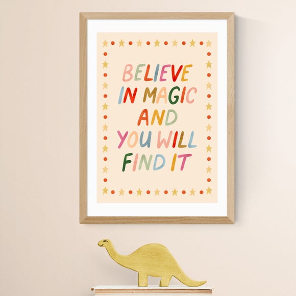 East End Prints Believe In Magic And You Will Find It Print