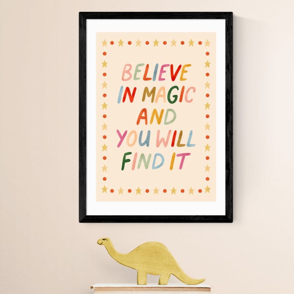 East End Prints Believe In Magic And You Will Find It Print