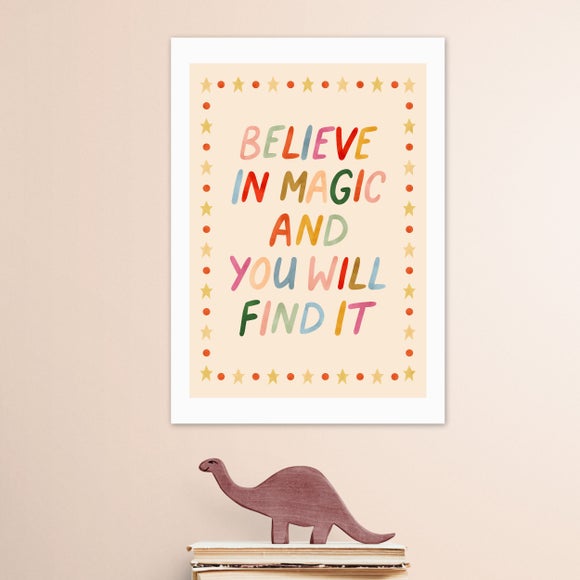 East End Prints Believe In Magic And You Will Find It Print