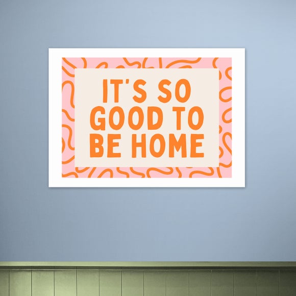 East End Prints Its So Good To Be Home Print