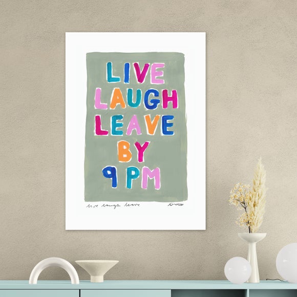 East End Prints Live Laugh Leave by 9pm Framed Print