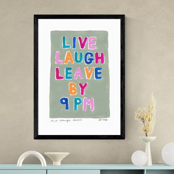 East End Prints Live Laugh Leave by 9pm Framed Print