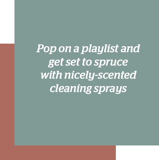 Pop on a playlist and get set to spruce with nicely-scented cleaning sprays