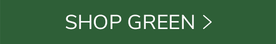 Shop Green >