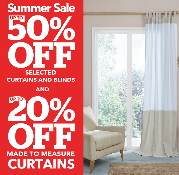 SUMMER SALE - UP TO 50% OFF SELECTED CURTAINS & BLINDS IN-STORE & ONLINE