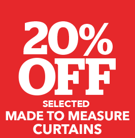 20% OFF MADE TO MEASURE CURTAINS >