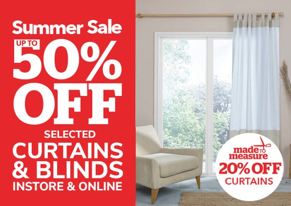 SUMMER SALE - UP TO 50% OFF SELECTED CURTAINS & BLINDS IN-STORE & ONLINE