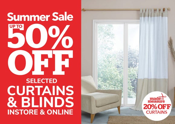 SUMMER SALE - UP TO 50% OFF SELECTED CURTAINS & BLINDS IN-STORE & ONLINE