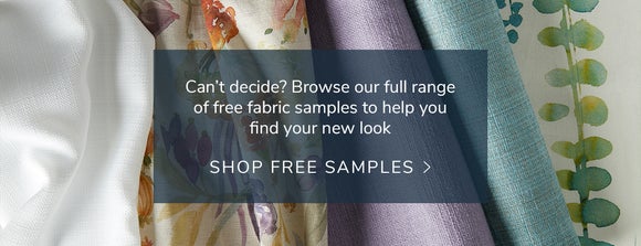 Can’t decide? Browse our full range of free fabric samples to help you find your new look. Shop free samples