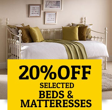 UP TO 20% OFF SELECTED BEDS & MATTRESSES