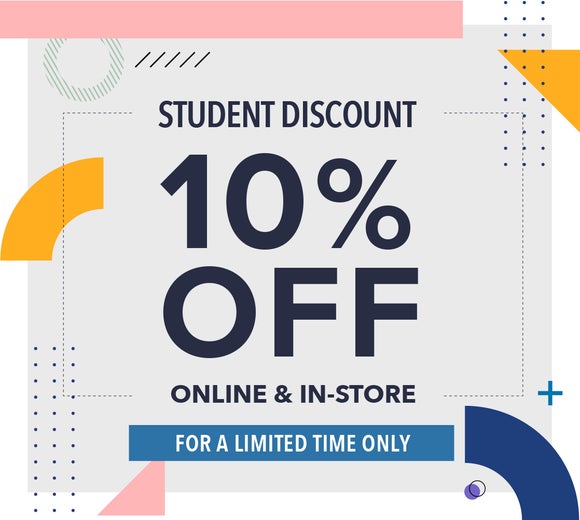 Student Discount 10% OFF Online & In-store