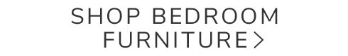 Shop Bedroom Furniture >